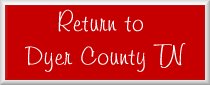 Return to Dyer County TN